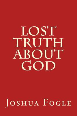 Libro Lost Truth About God - Fogle, Joshua A.