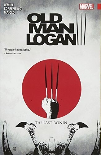 Wolverine Old Man Logan Vol 3 El Ultimo Ronin Wolverine Old 