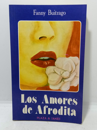 Los Amores De Afrodita - Fanny Buitrago - Primera Edición 