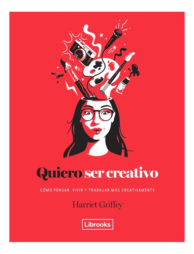 Quiero Ser Creativo - Harriet Griffey