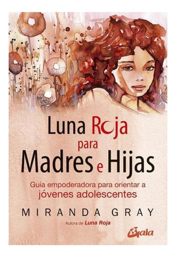 Luna Roja Para Madres E Hijas Miranda Gray