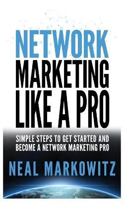 Libro Network Marketing Like A Pro : Simple Steps To Get ...