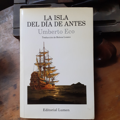 */ La Isla Del Día De Antes // Umberto Eco- Lumen