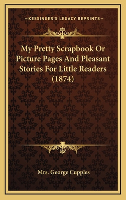Libro My Pretty Scrapbook Or Picture Pages And Pleasant S...