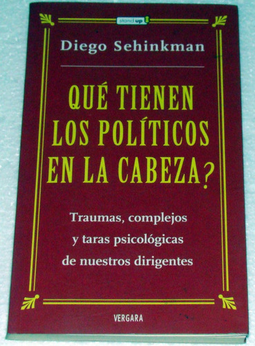 Diego Sehinkman Que Tienen Los Politicos En La Cabeza