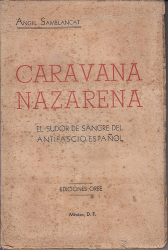 1944 Samblancat Caravana Nazarena Exilio España Mexico Unico