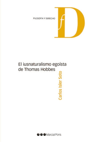 El Iusnaturalismo Egoista De Thomas Hobbes - Isler Soto, Car