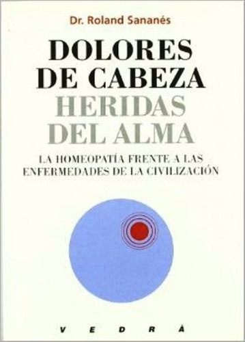 Dolores De Cabeza Heridas Del Alma - Dr. Sananés -vedrá