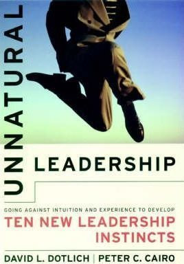 Unnatural Leadership : Going Against Intuition And Experi...