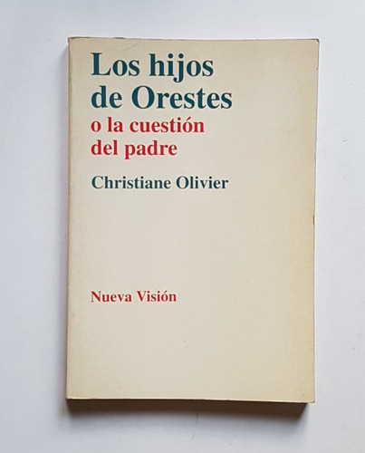 Los Hijos De Orestes O La Cuestion Del Padre, Ch. Olivier