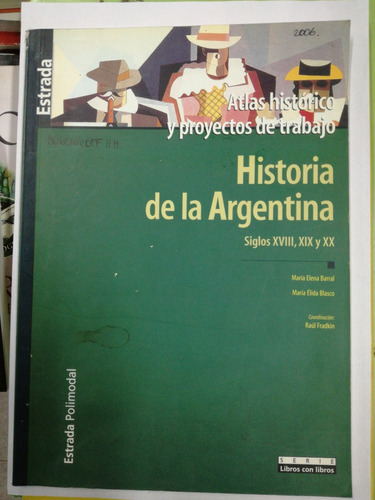 Historia De La Argentina Siglos Xviii,xix Y Xx
