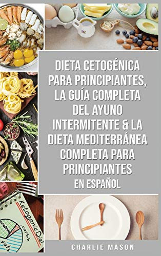 Dieta Cetogenica Para Principiantes La Guia Completa Del Ayu