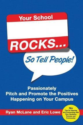 Your School Rocks, So Tell People - Ryan Mclane
