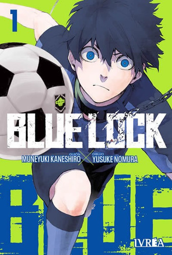 BLUE LOCK 01, de Muneyuki Kaneshiro. Serie BLUE LOCK, vol. 1. Editorial Ivrea, tapa blanda en español, 2022