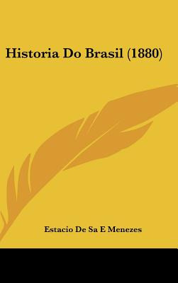 Libro Historia Do Brasil (1880) - Menezes, Estacio De Sa E.