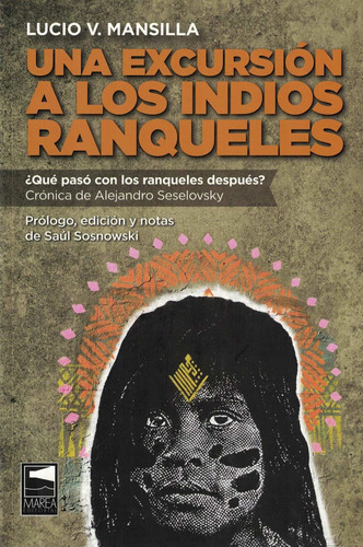 Una Excursión A Los Indios Ranqueles - Mansilla - Ed. Marea