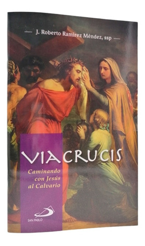 Via Crucis - Caminando Con Jesús Al Calvario