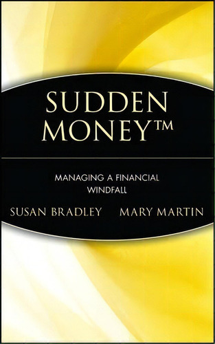 Sudden Money, De Susan Bradley. Editorial John Wiley Sons Inc, Tapa Dura En Inglés