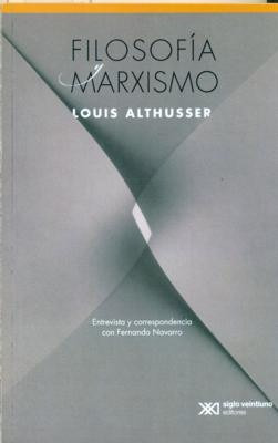 Filosofía Y Marxismo, Althusser, Ed. Siglo Xxi