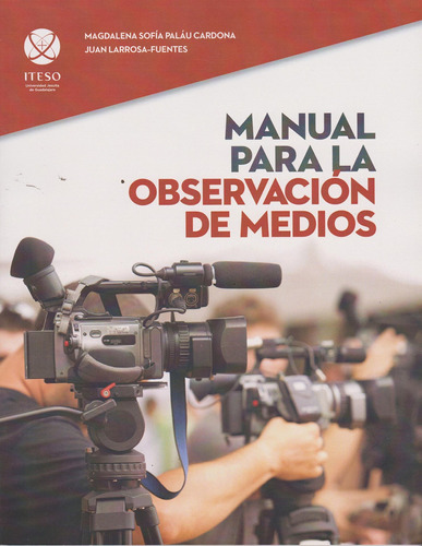 Manual Para La Observación De Medios, Aa.vv., Iteso