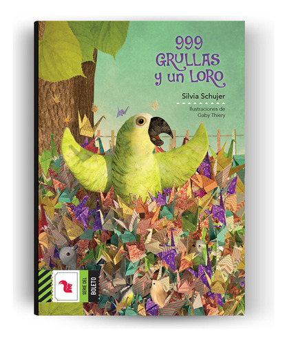 999 Grullas Y Un Loro - Silvia Schujer