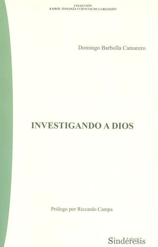 Investigando A Dios - Barbolla Camarero, Domingo