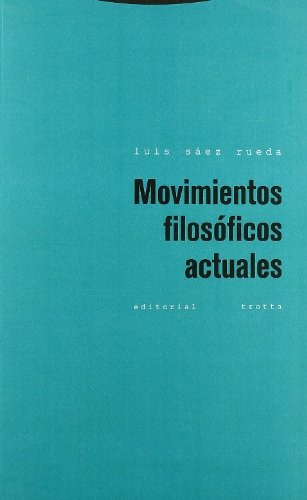 Movimientos Filosóficos Actuales, Luis Sáez Rueda, Trotta
