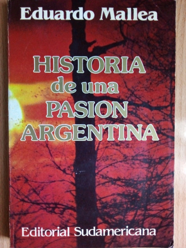 Historia De Una Pasion Argentina Eduardo Mallea A99