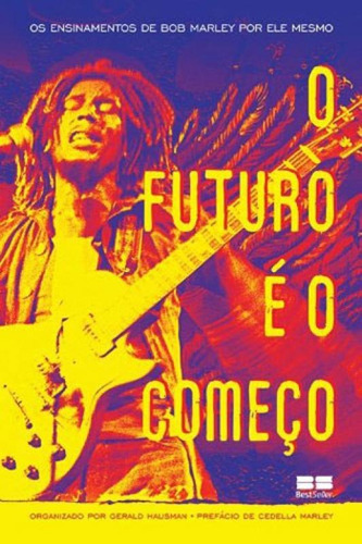O Futuro É O Começo, De Marley, Bob. Editora Bestseller, Capa Mole Em Português