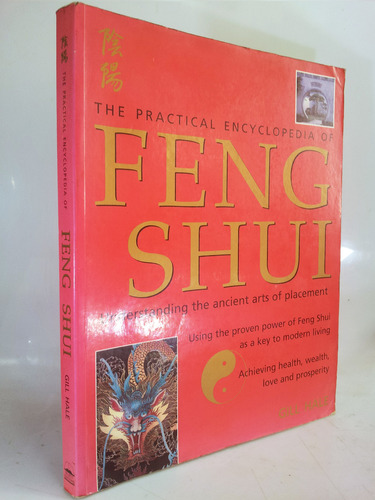 Feng Shui The Practical Encyclopedia - Gill Hale