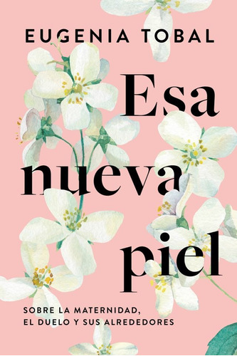 Esa Nueva Piel - Eugenia Tobal