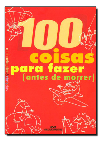 100 Coisas Para Fazer Antes De Morrer, De Chris  Ogden. Editorial Melhoramentos, Tapa Dura En Português