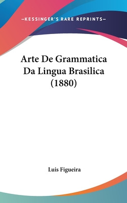 Libro Arte De Grammatica Da Lingua Brasilica (1880) - Fig...