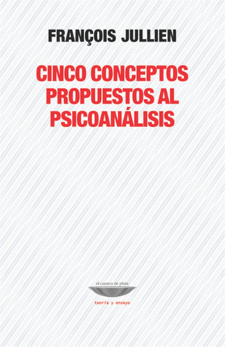 Libro Cinco Conceptos Propuestos Al Psicoanálisis - François