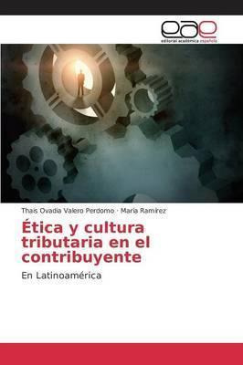 Libro Etica Y Cultura Tributaria En El Contribuyente - Va...