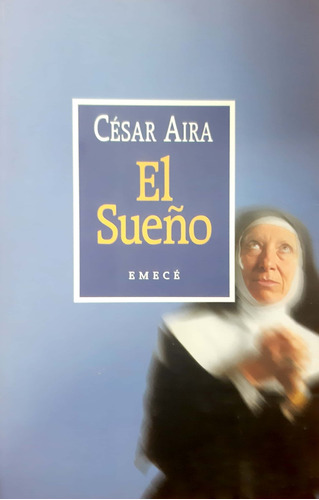 El Sueño César Aira Emecé *
