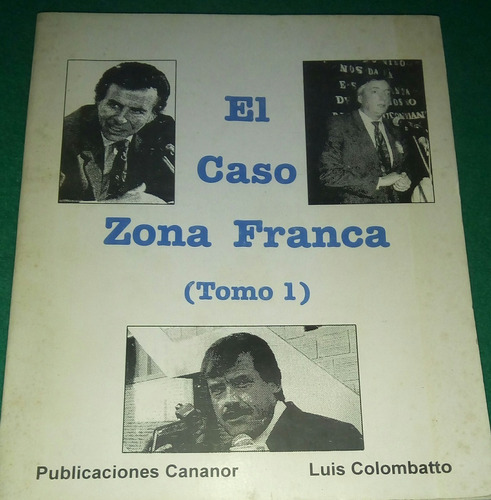 El Caso Zona Franca Santa Cruz Kirchner 1996 Luis Colombatto