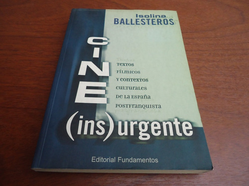 Cine (ins)urgente - Isolina Ballesteros - Edit. Fundamentos