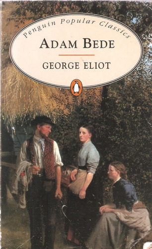 Adam Bede ( Complete And Unabridged), George Eliot