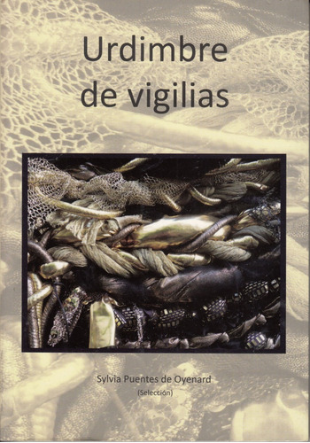 Urdimbre De Vigilias Sylvia Puentes De Oyenard Uruguay 2015