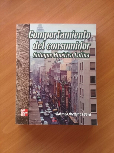 Comportamiento Del Consumidor. Rolando Arellano. Marketing