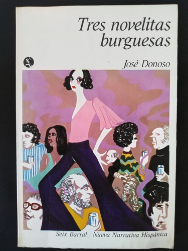 José Donoso - Tres Novelistas Burguesas