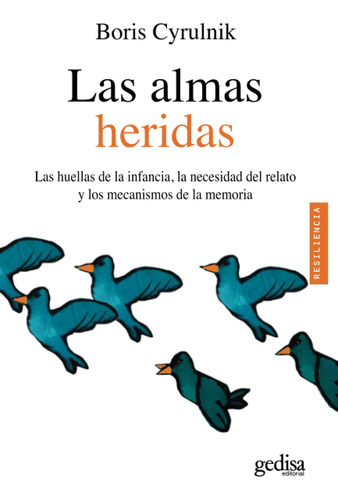 Las Almas Heridas: Las Huellas De La Infancia,la Neces