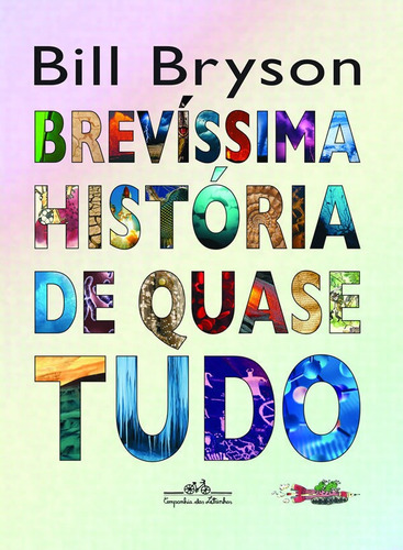 Brevíssima História De Quase Tudo, De Bryson, Bill. Editora Companhia Das Letrinhas, Capa Mole Em Português