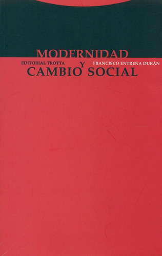 Modernidad Y Cambio Social, De Entrena Durán, Francisco. Editorial Trotta, Tapa Blanda, Edición 1 En Español, 2001