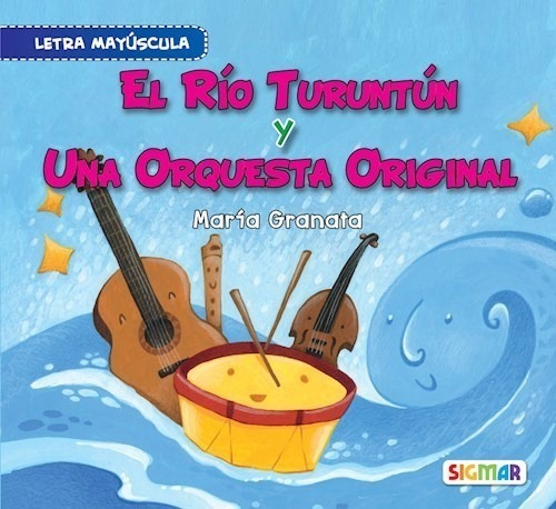 Libro El Rio Turuntun Y Una Orquesta Original . Seg. Lectura