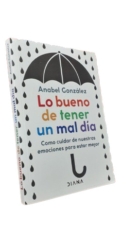 Libro: Lo Bueno De Tener Un Mal Día - Anabel González