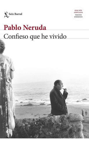 Confieso Que He Vivido, De Neruda, Pablo. Editorial Seix Barral, Tapa Blanda En Español