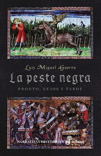 La Peste Negra. Pronto, Lejos Y Tarde