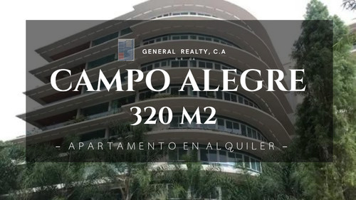 Apartamento En Alquiler 320 M2 Campo Alegre 